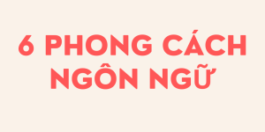 6 phong cách ngôn ngữ 