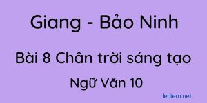 Giang Bảo Ninh Bài 8 Chân trời sáng tạo 