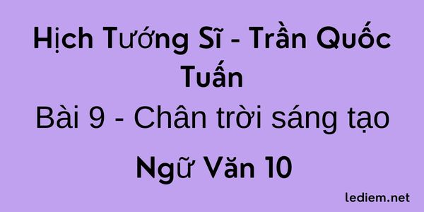 Hịch Tướng Sĩ Bài 9 Chân trời sáng tạo