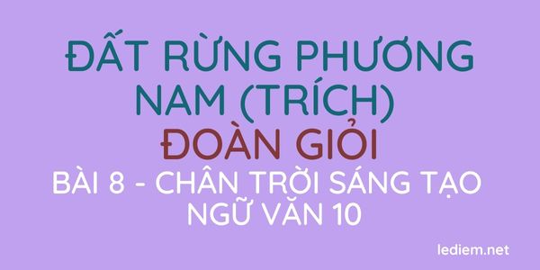 Đất rừng phương Nam Bài 8 Chân trời sáng tạo