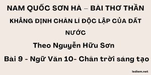 Nam quốc sơn hà Bài 9 Chân trời sáng tạo