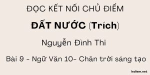 Đất Nước Bài 9 Chân trời sáng tạo 