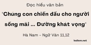 Đọc hiểu chúng con chiến đấu cho người sống mãi