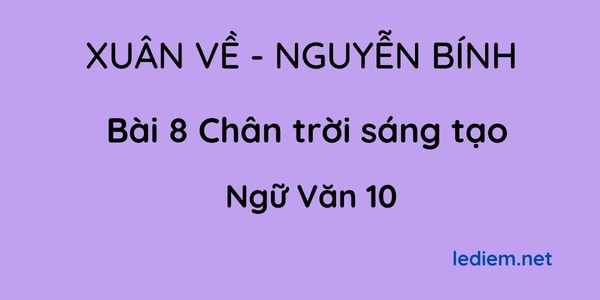 Xuân về Bài 8 Chân trời sáng tạo 