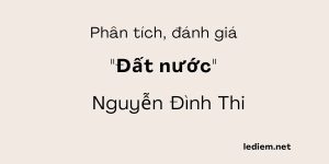 Phân tích đánh giá bài Đất nước Nguyễn Đình Thi