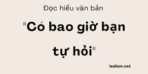 Đọc hiểu Có bao giờ bạn tự hỏi