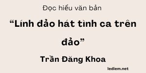 Đọc hiểu Lính đảo hát tình ca