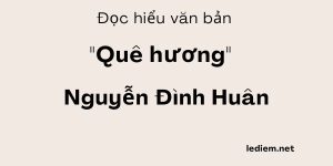 Đọc hiểu Quê hương Nguyễn Đình Huân