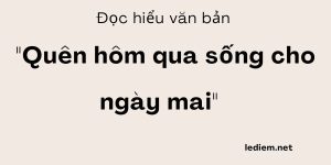 Đọc hiểu Quên hôm qua sống cho ngày mai trang 129