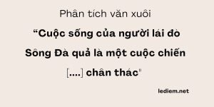 Cuộc sống của người lái đò sông đà quả là một cuộc chiến