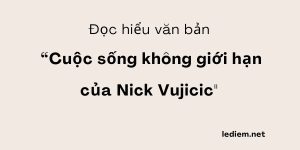 Đọc hiểu Cuộc sống không giới hạn 