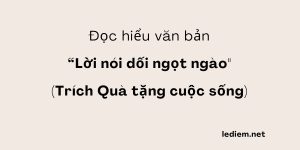 Đọc hiểu Lời nói dối ngọt ngào