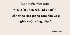 Đọc hiểu Trước kia và bây giờ