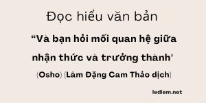 Đọc hiểu Và bạn hỏi mối quan hệ giữa nhận thức và trưởng thành