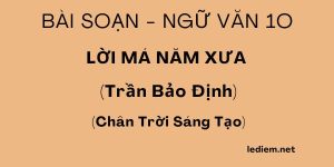 Soạn lời mẹ năm xưa chân trời sáng tạo