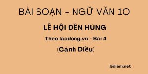 Lễ hội Đền Hùng cánh diều ; lễ hội đền hùng cánh diều ngắn nhất ; Văn 10 lễ hội Đền Hùng Cánh diều ; soạn lễ hội đền hùng ; Soạn bài lễ hội Đền Hùng ngắn nhất