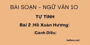 Soạn Tự tình 2 Cánh diều ; tự tình 2 sách cánh diều ; tự tình cánh diều ; tự tình cánh diều ngắn nhất ; 