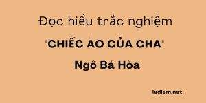 Chiếc áo của cha ;chiếc áo của cha ngô bá hòa; đọc hiểu bài thơ chiếc áo của cha ; đọc hiểu chiếc áo của cha ; trắc nghiệm chiếc áo của cha;