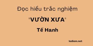 Vườn xưa ; vườn xưa (Tế Hanh) ; trắc nghiệm vườn xưa ; đọc hiểu vườn xưa ;