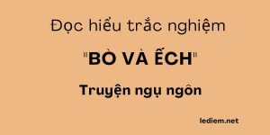 Bò và ếch ; bò và ếch đọc hiểu ; trắc nghiệm bò và ếch ; đọc hiểu bò và ếch