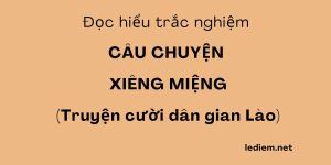 chuyện xiêng miệng  ; trắc nghiệm chuyện xiêng miệng ; đọc hiểu chuyện xiêng miệng ; chuyện xiêng miệng trắc nghiệm ; chuyện xiêng miệng đọc hiểu