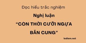 còn thời cưỡi ngựa bắn cung ; trắc nghiệm còn thời cưỡi ngựa bắn cung ; còn thời cưỡi ngựa bắn cung đọc hiểu ; còn thời cưỡi ngựa bắn cung trắc nghiệm ; đọc hiểu còn thời cưỡi ngựa bắn cung