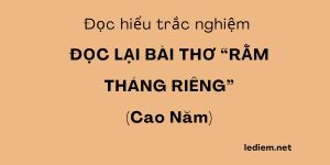 đọc lại bài thơ rằm tháng giêng ; trắc nghiệm đọc lại bài thơ rằm tháng giêng ; đọc hiểu đọc lại bài thơ rằm tháng giêng