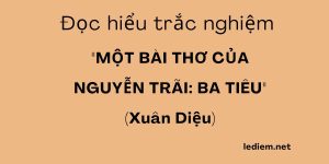 một bài thơ của nguyễn trãi ba tiêu ; đọc hiểu một bài thơ của nguyễn trãi ba tiêu ; trắc nghiệm một bài thơ của nguyễn trãi ba tiêu