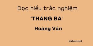 Tháng ba Hoàng Vân ; đọc hiểu tháng ba hoàng vân ; trắc nghiệm tháng ba hoàng vân ; trắc nghiệm bài tháng ba hoàng vân