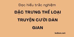 thể loại truyện cười dân gian ; đặc trưng thể loại truyện cười dân gian ; trắc nghiệm thể loại truyện cười dân gian ; ôn thi trắc nghiệm thể loại truyện cười dân gian ;