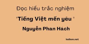 Trắc nghiệm tiếng việt mến yêu ; tiếng việt mến yêu ;  đọc hiểu tiếng việt mến yêu ; tiếng việt mến yêu trắc nghiệm ; Tiếng Việt mến yêu đọc hiểu