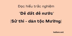 trắc nghiệm đẻ đất đẻ nước ; đọc hiểu đẻ đất đẻ nước