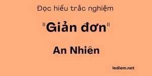 đọc hiểu giản đơn an nhiên ; trắc nghiệm giản đơn an nhiên ;