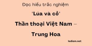 trắc nghiệm lúa và cỏ ; đọc hiểu lúa và cỏ