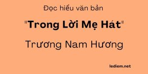 Trắc nghiệm trong lời mẹ hát, đọc hiểu trắc nghiệm trong lời mẹ hát