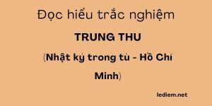 trung thu nhật kí trong tù; Đọc hiểu trung thu Nhật kí trong tù ; trắc nghiệm trung thu nhật kí trong tù ; trắc nghiệm bài trung thu nhật kí trong tù