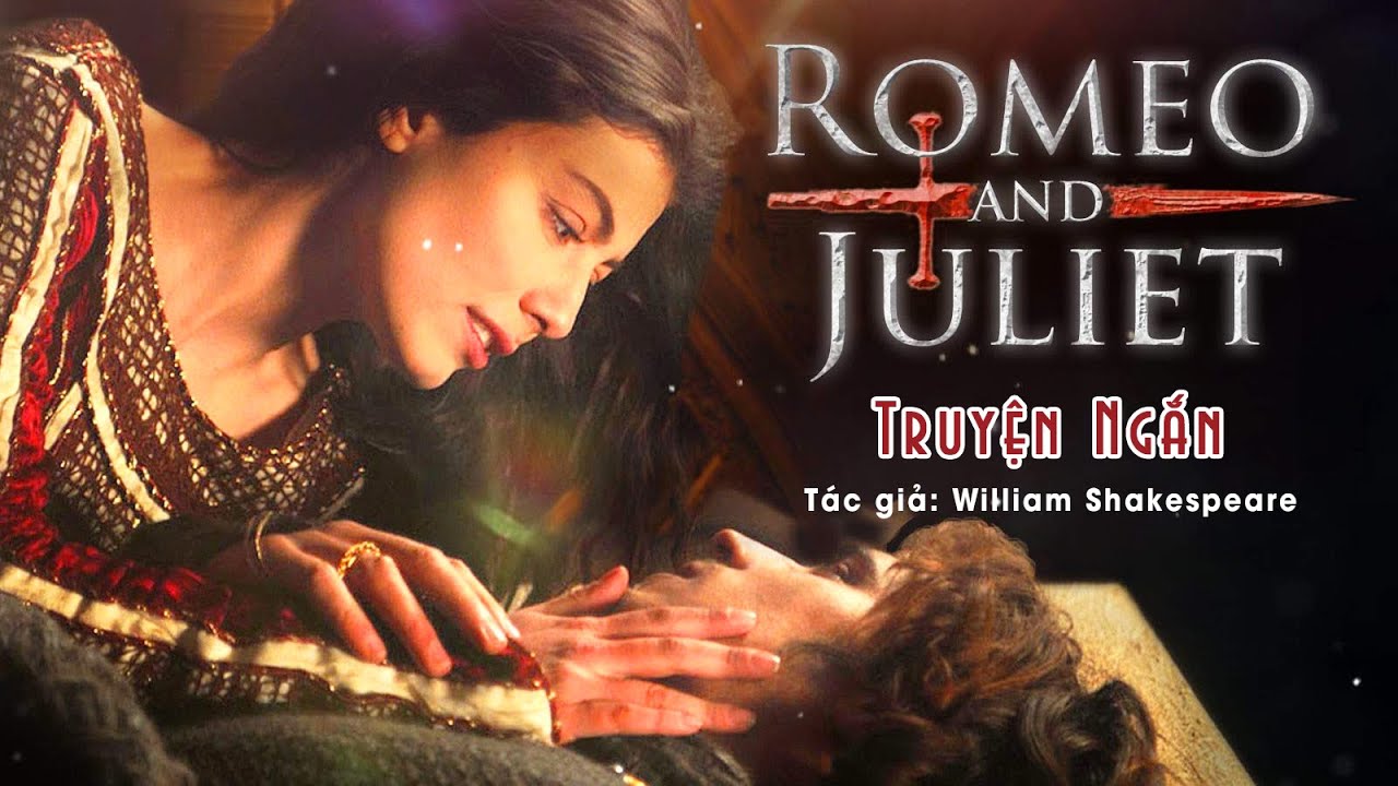 romeo và juliet ; đọc hiểu romeo và juliet ; trắc nghiệm romeo và juliet ; romeo và juliet đọc hiểu ; romeo và juliet trắc nghiệm