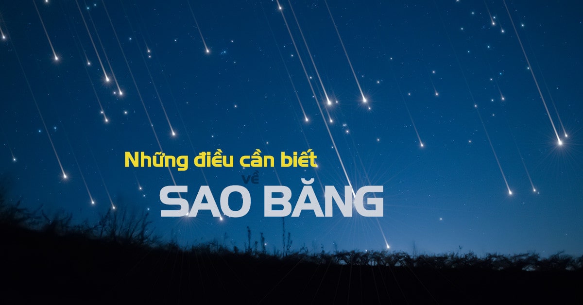 sao băng là gì và những điều bạn cần biết về sao băng ; đọc hiểu sao băng là gì và những điều bạn cần biết về sao băng ; trắc nghiệm sao băng là gì và những điều bạn cần biết về sao băng