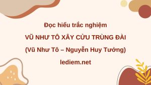 vũ như tô xây cửu trùng đài ; đọc hiểu vũ như tô xây cửu trùng đài ; trắc nghiệm vũ như tô xây cửu trùng đài