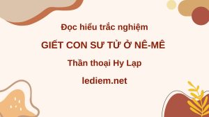 giết con sư tử ở nê mê ; đọc hiểu giết con sư tử ở nê mê ; trắc nghiệm giết con sư tử ở nê mê