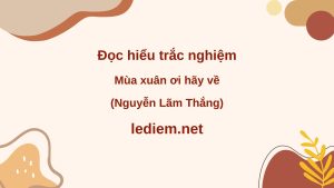 mùa xuân ơi hãy về ; đọc hiểu mùa xuân ơi hãy về ; trắc nghiệm mùa xuân ơi hãy về