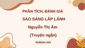 phân tích đánh giá sao sáng lấp lánh ; phân tích đánh giá truyện ngắn sao sáng lấp lánh ; phân tích đánh giá sao sáng lấp lánh nguyễn thị ấm