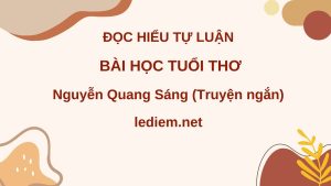 bài học tuổi thơ ; bài học tuổi thơ nguyễn quang sáng ; đọc hiểu bài học tuổi thơ