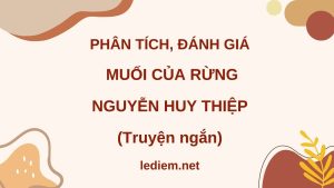 phân tích đánh giá muối của rừng ; phân tích đánh giá tác phẩm muối của rừng ;  phân tích đánh giá truyện ngắn muối của rừng