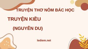 tóm tắt truyện kiều ; Tóm tắt Truyện Kiều ngắn nhất ; truyện kiều tóm tắt nội dung ; Cốt truyện Truyện Kiều ; Tóm tắt cốt truyện Truyện Kiều