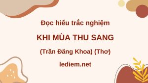 khi mùa thu sang ; đọc hiểu khi mùa thu sang ; trắc nghiệm khi mùa thu sang