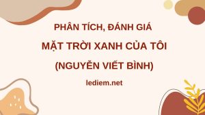 Cảm nhận về bài thơ Mặt trời xanh của tôi ; phân tích bài thơ mặt trời xanh của tôi ; cảm xúc của em khi đọc bài thơ mặt trời xanh của tôi