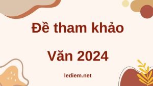 Đề tham khảo Văn 2024