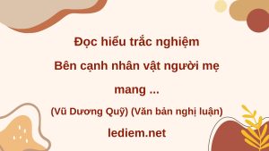 bên cạnh nhân vật người mẹ mang ; đọc hiểu bên cạnh nhân vật người mẹ mang