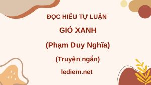 gió xanh phạm duy nghĩa ; đọc hiểu gió xanh ; đọc hiểu gió xanh phạm duy nghĩa